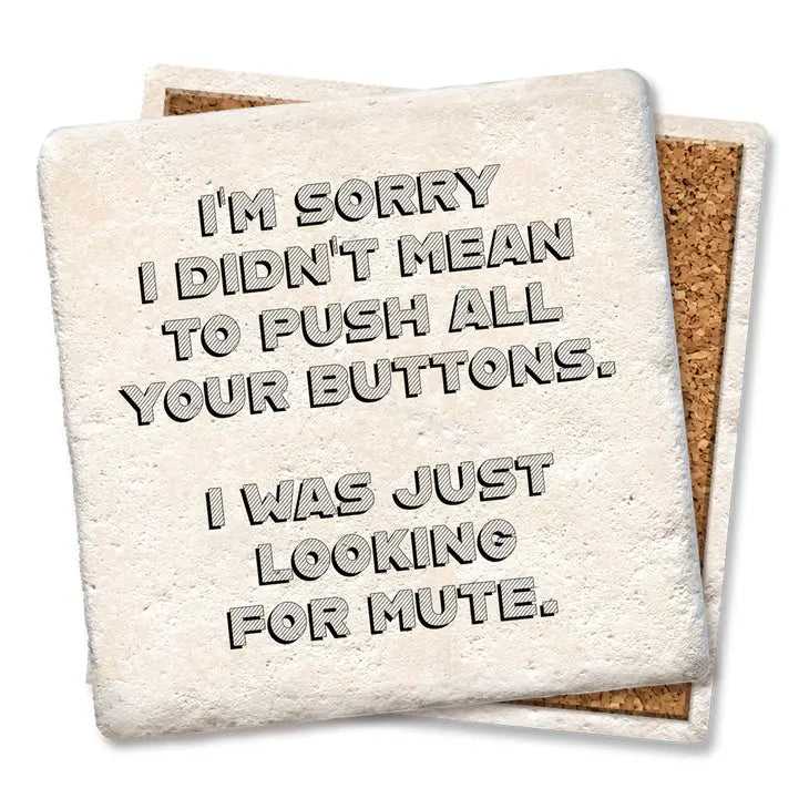 Sorry Didn't Mean To Push Your Buttons Coaster - Lake Effect