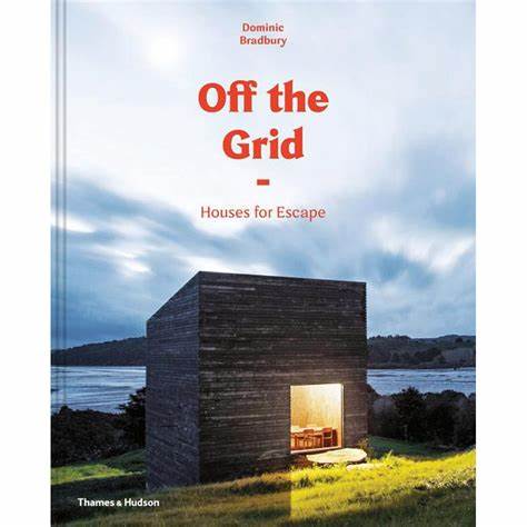 Off the Grid: Houses for Escape Hardcover Book - Lake Effect